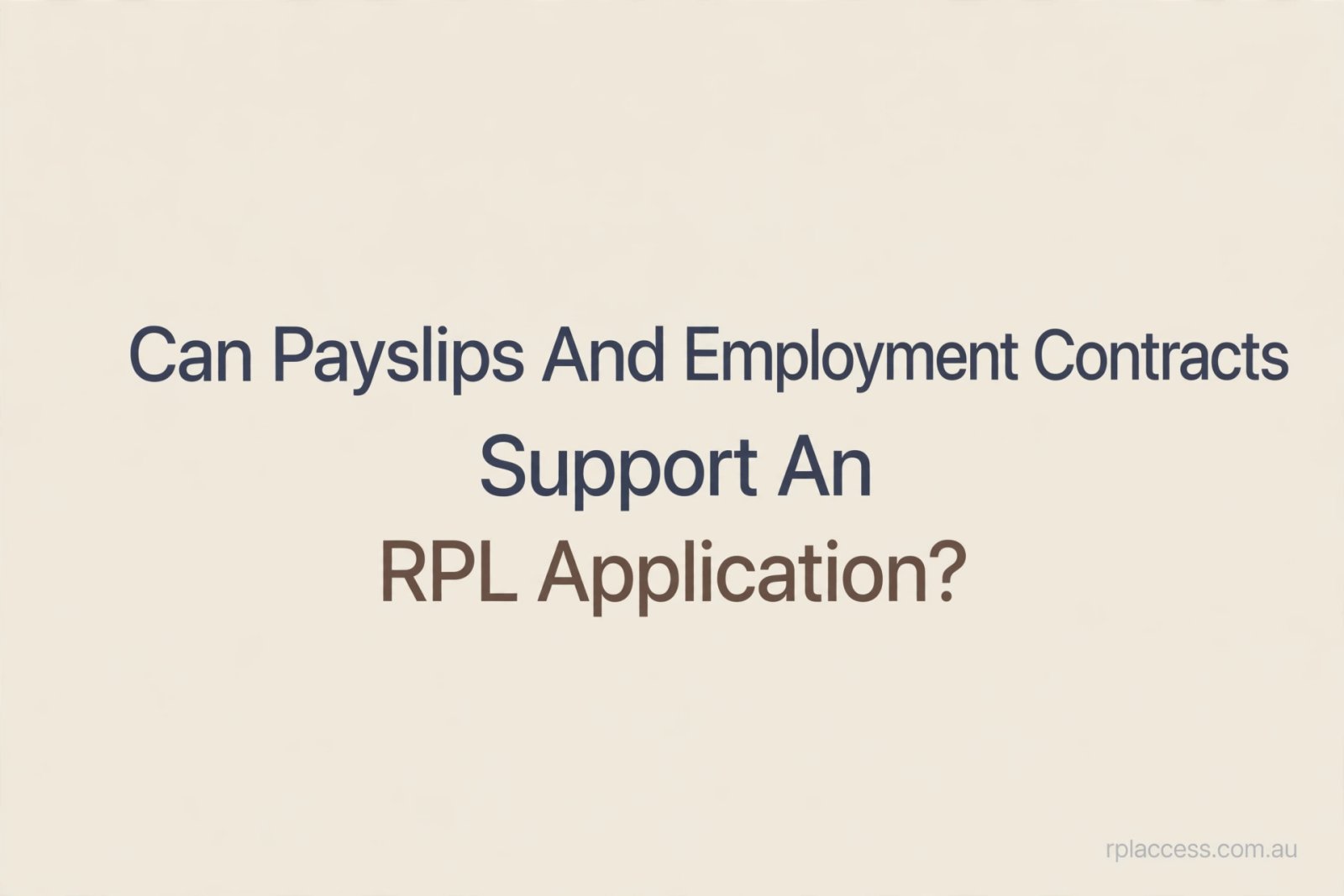 Minimal graphic with the text Can payslips and employment contracts support an RPL application