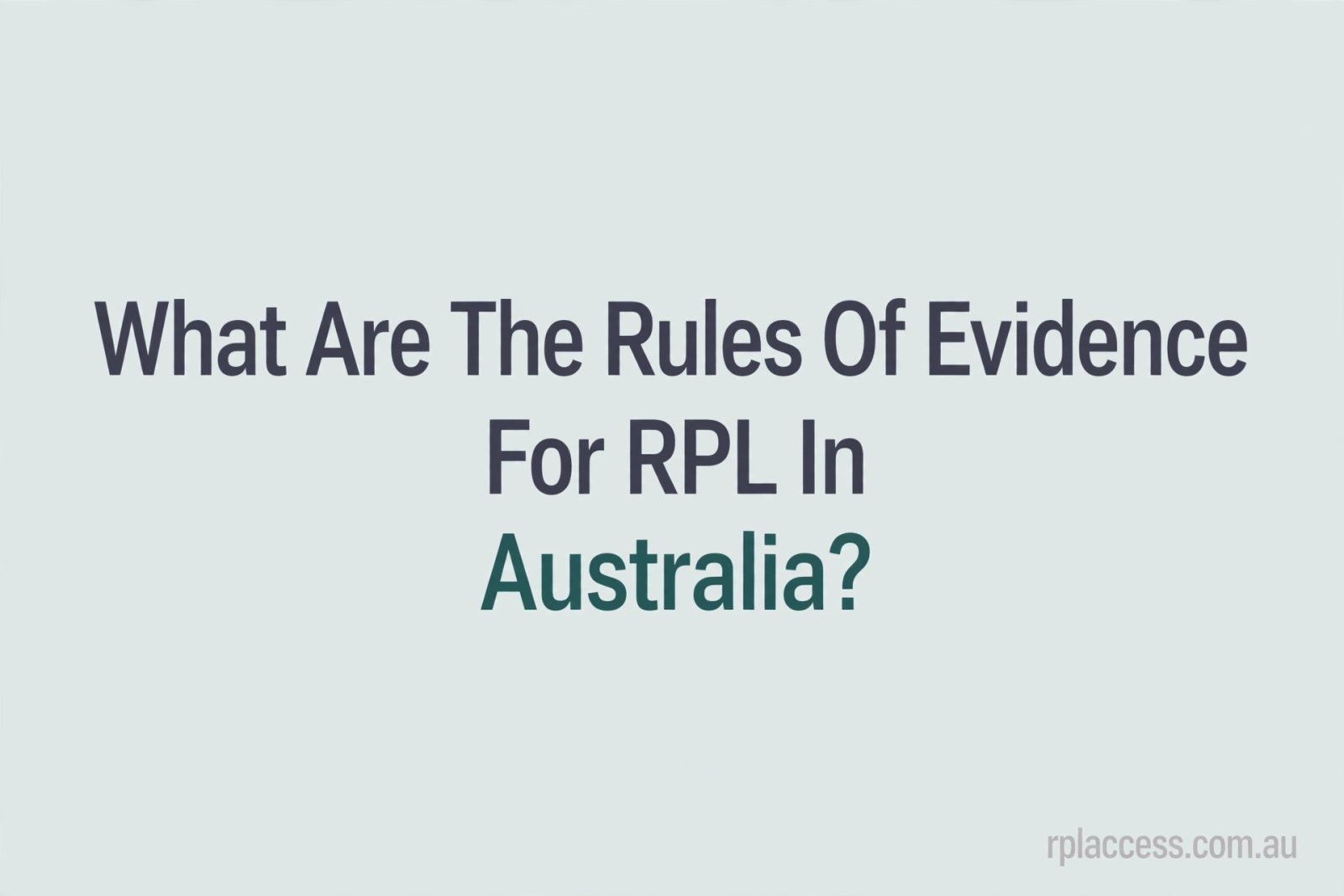 Minimal graphic reading What are the rules of evidence for RPL in Australia with rplaccess.com.au