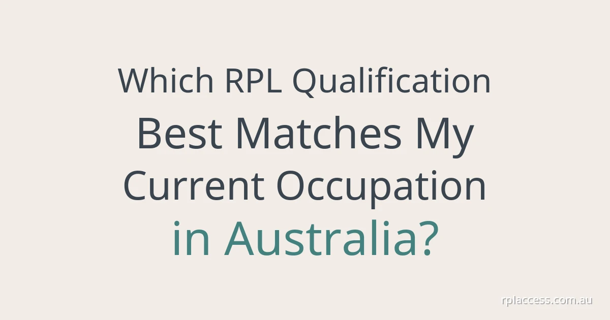 Which RPL qualification best matches my current occupation in Australia? Title text on a plain light background.