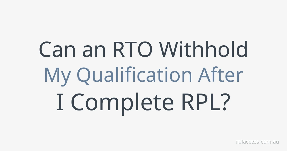 Title graphic reading “Can an RTO withhold my qualification after I complete RPL?” with rplaccess.com.au at bottom right.