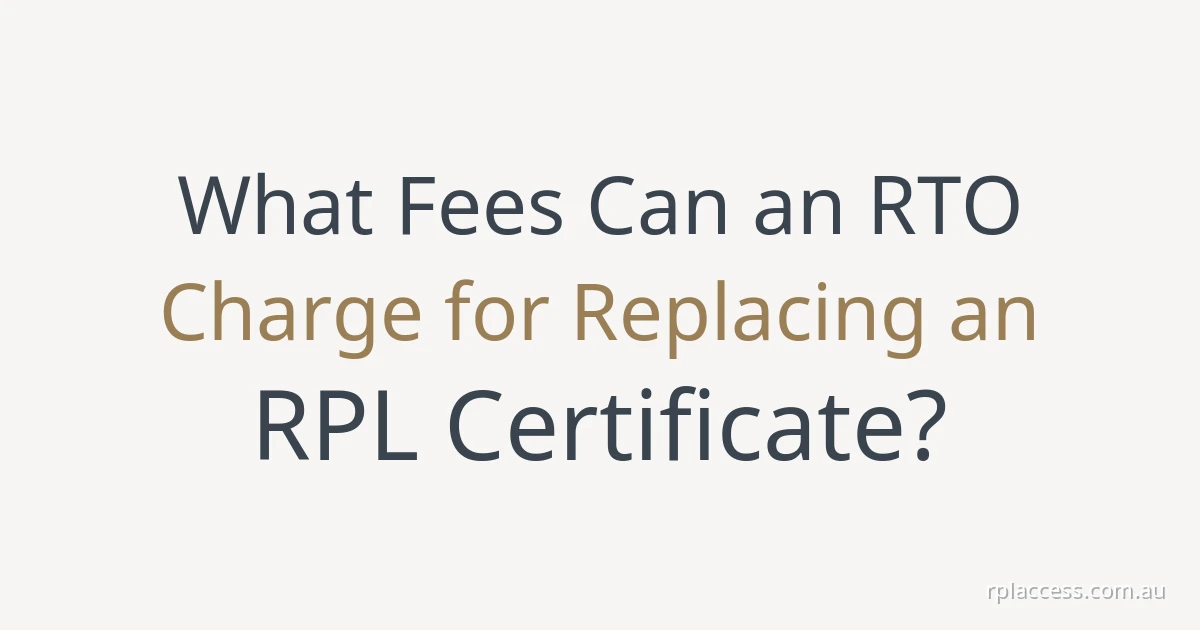 Pale blue title graphic reading “What fees can an RTO charge for replacing an RPL certificate?” with rplaccess.com.au at bottom right.