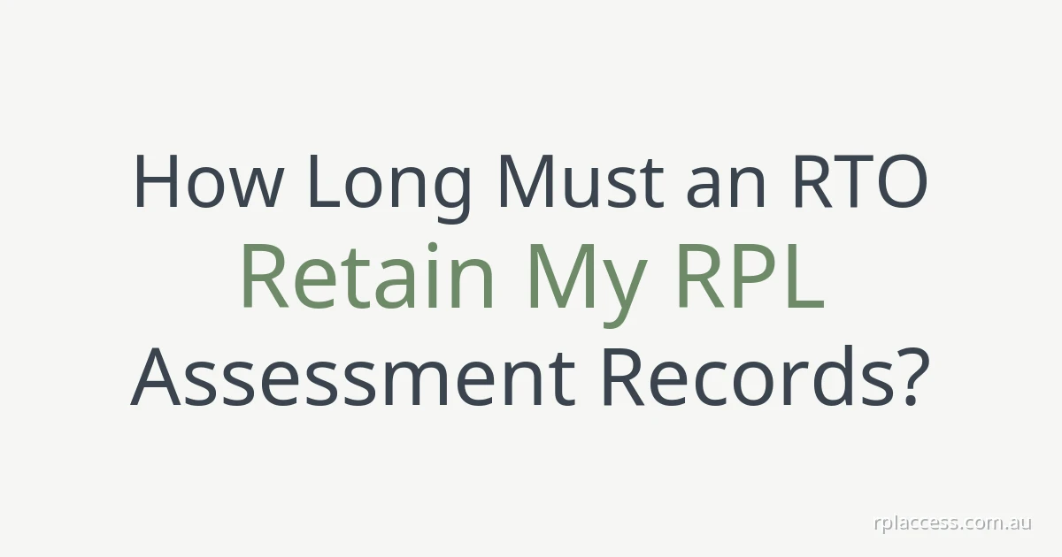 Title text ‘How long must an RTO retain my RPL assessment records?’ on a plain light background