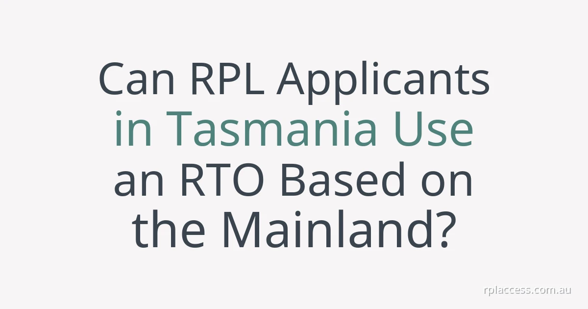 Light sage title card reading “Can RPL applicants in Tasmania use an RTO based on the mainland?” with site name at bottom right