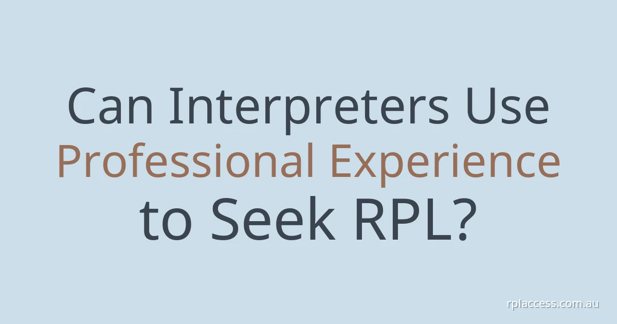 Can interpreters use professional experience to seek RPL? on a plain pale lilac background