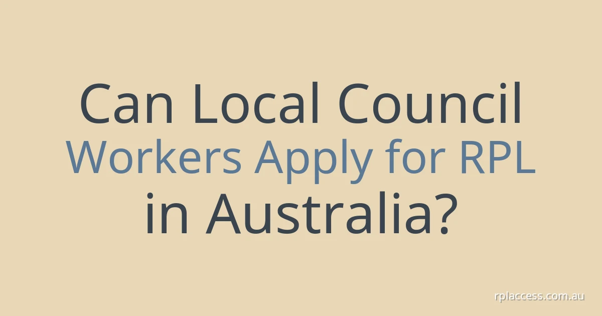Title 'Can local council workers apply for RPL in Australia?' on a plain light background, with rplaccess.com.au at bottom right.