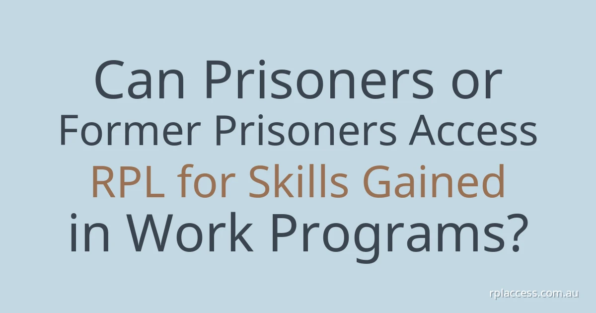 Pale sage title card reading ‘Can prisoners or former prisoners access RPL for skills gained in work programs?’