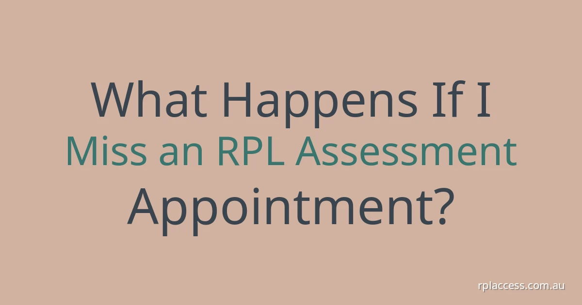Pale sage title graphic reading “What happens if I miss an RPL assessment appointment?” with rplaccess.com.au at bottom right.